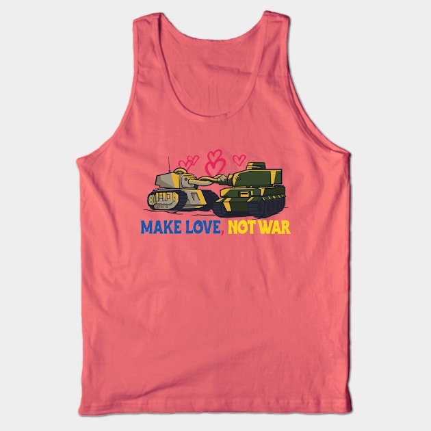 Make Love Not War Tanks Ukrainian I Stand' With Ukraine Tank Top by mikels